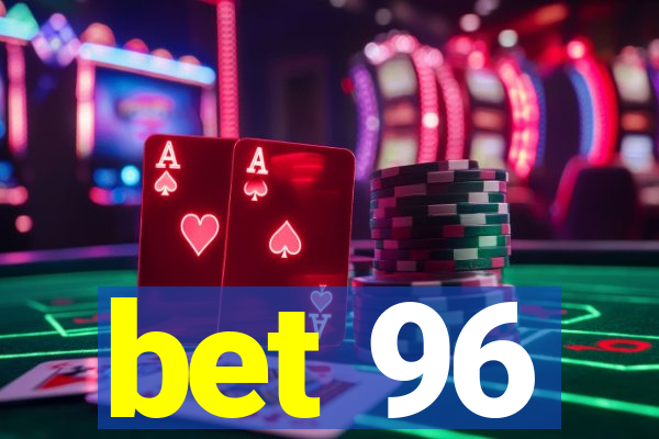 bet 96